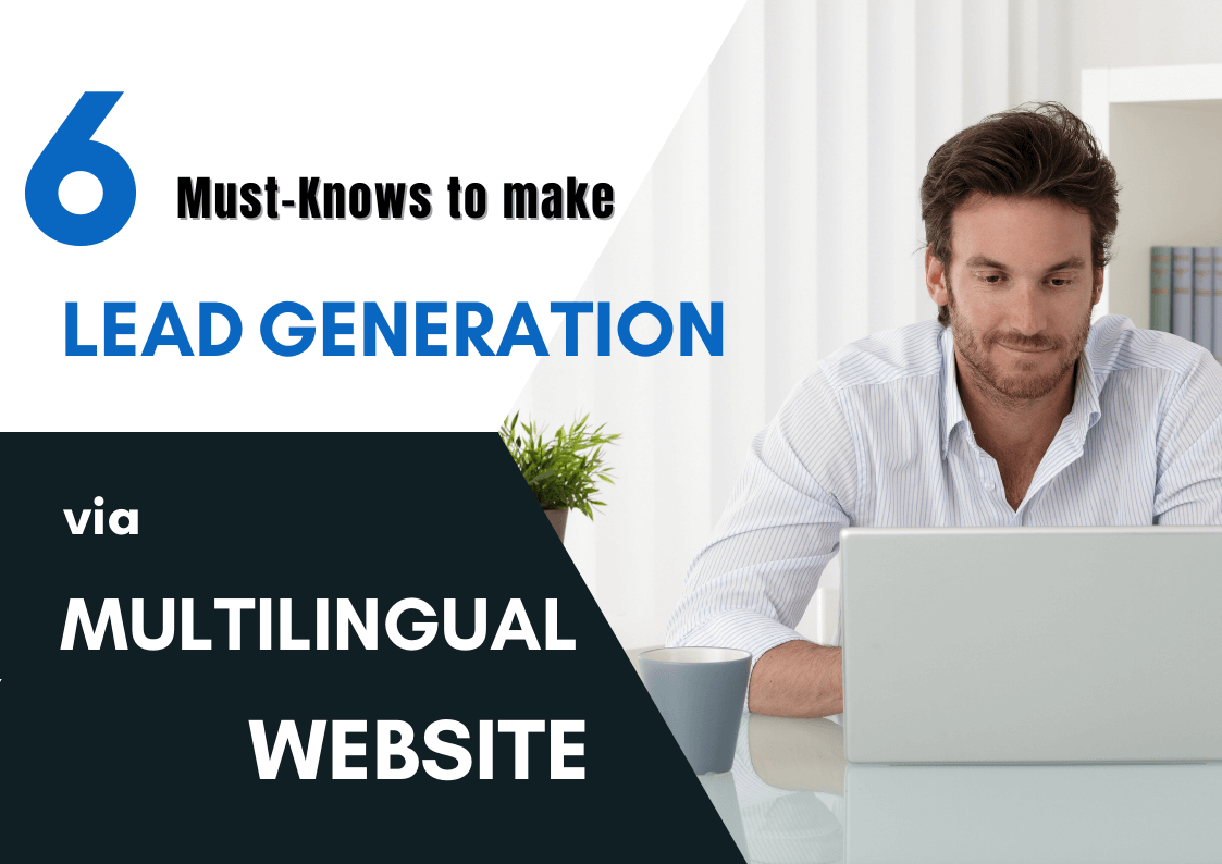 Six Must-Knows to Make Lead Generation via a multilingual website!